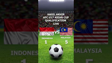 hasil akhir indonesia vs malaysia